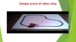 Sample arena of robot relay
 