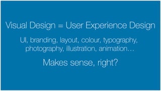 User Experience vs. the Visual Designer - LINE Communications Slide 5