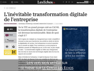 LIEN VERS MON ARTICLE SUR
CE THÈME SUR LE CERCLE LES ECHOS
 