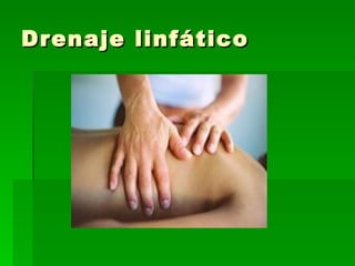 Drenaje linfático 