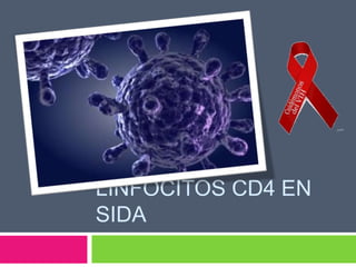 LINFOCITOS CD4 EN
SIDA
 