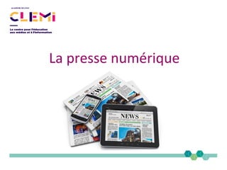 La presse numérique
 