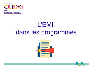 L'EMI
dans les programmes
 