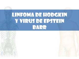 Linfoma de Hodgkin y Virus de Epstein Barr 