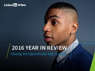 2016 YEAR IN REVIEW
Closing the Opportunity Gap in 2016
 
