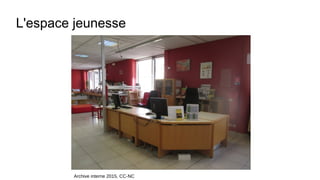 L'espace jeunesse
Archive interne 2015, CC-NC
 