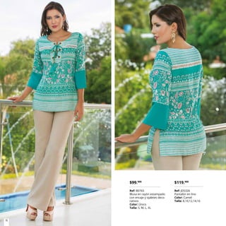 16
$99.900
Ref: B0765
Blusa en rayón estampado
con encaje y ojaletes deco-
rativos
Color: Único
Talla: S, M, L, XL
$119.900
Ref: JD5326
Pantalón en lino
Color: Camel
Talla: 8,10,12,14,16
 