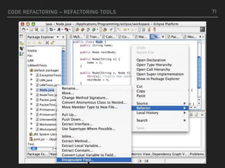 CODE REFACTORING – REFACTORING TOOLS 71
 