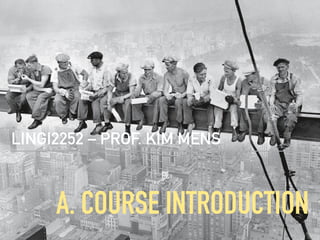 A. COURSE INTRODUCTION
LINGI2252 – PROF. KIM MENS
 