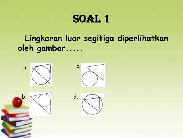 Lingkaran dalam dan luar segitiga Lingkaran dalam dan luar segitiga