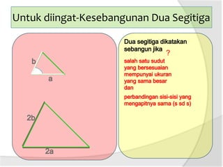 Untuk diingat-Kesebangunan Dua Segitiga
?

 