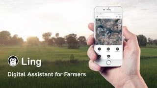 Digital Assistant for Farmers
Ling
 