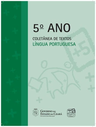 COLETÂNEA DE TEXTOS
LÍNGUA PORTUGUESA
5o
ANO
 