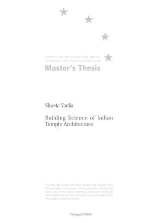Shweta Vardia
Building Science of Indian
Temple Architecture
Portugal I 2008
 