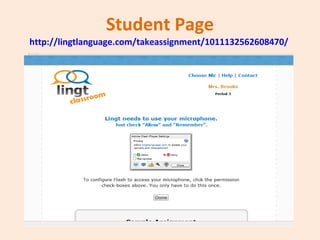Student Page http://lingtlanguage.com/takeassignment/1011132562608470/   