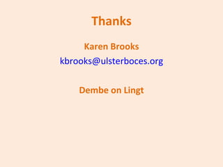 Thanks Karen Brooks [email_address] Dembe on Lingt 