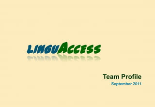 LINGUAccess Team Profile September 2011 