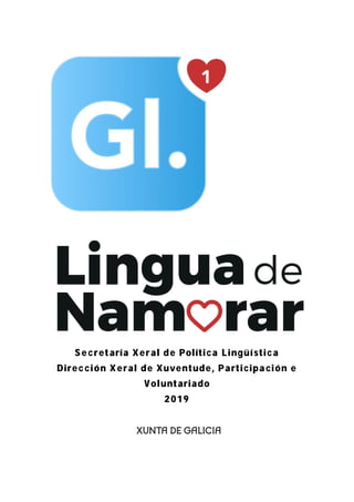 S e cretaría X eral de Política Lingüística
Direc ción X eral de Xuventude, Participación e
Voluntariado
2019
 