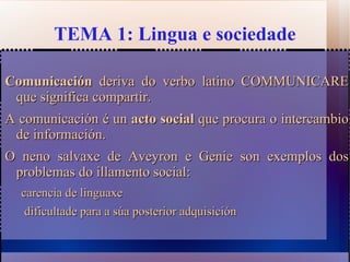 TEMA 1: Lingua e sociedade ,[object Object]