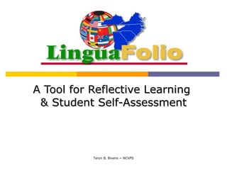 A Tool for Reflective Learning  & Student Self-Assessment Teryn B. Bivens ~ NCVPS 