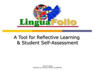 A Tool for Reflective Learning  & Student Self-Assessment Teryn B. Odom Sampson Co. Schools, NCVPS, & LEARN NC 