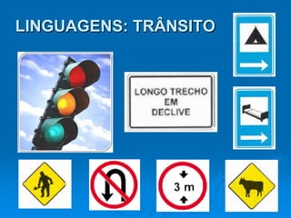 LINGUAGENS: TRÂNSITO<br />
