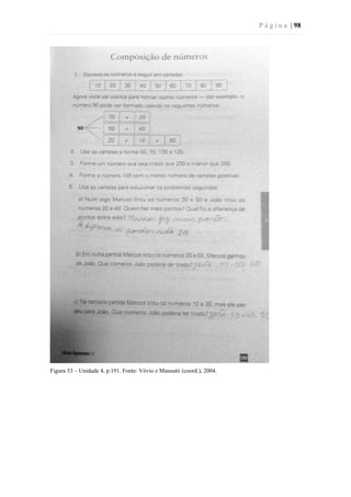 P á g i n a | 98
Figura 53 – Unidade 4, p.191. Fonte: Vóvio e Mansutti (coord.), 2004.
 