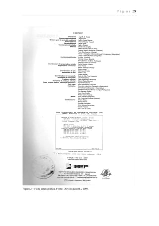 P á g i n a | 24
Figura 2 – Ficha catalográfica. Fonte: Oliveira (coord.), 2007.
 