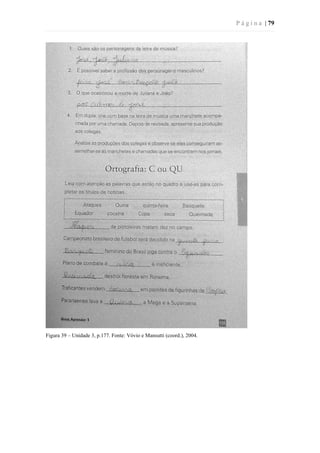 P á g i n a | 79
Figura 39 – Unidade 3, p.177. Fonte: Vóvio e Mansutti (coord.), 2004.
 