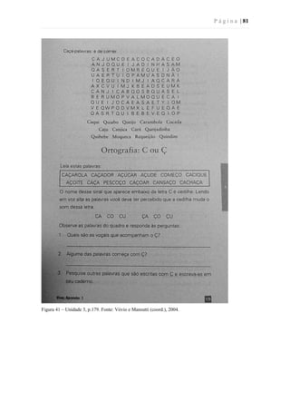 P á g i n a | 81
Figura 41 – Unidade 3, p.179. Fonte: Vóvio e Mansutti (coord.), 2004.
 