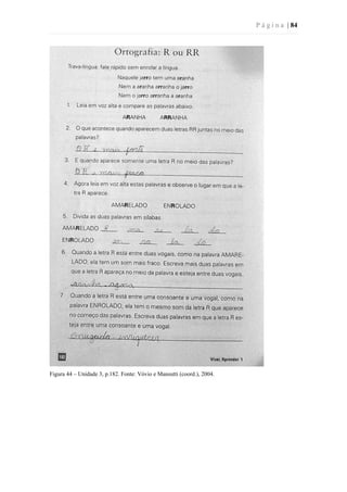 P á g i n a | 84
Figura 44 – Unidade 3, p.182. Fonte: Vóvio e Mansutti (coord.), 2004.
 