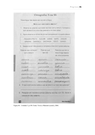 P á g i n a | 86
Figura 46 – Unidade 3, p.184. Fonte: Vóvio e Mansutti (coord.), 2004.
 