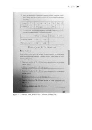 P á g i n a | 96
Figura 51 – Unidade 4, p.189. Fonte: Vóvio e Mansutti (coord.), 2004.
 