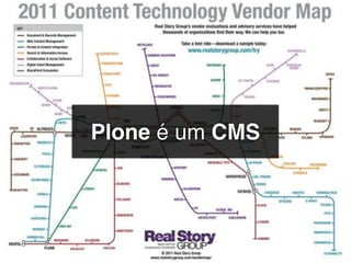 Plone é um CMS
 