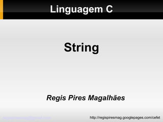 Linguagem C ,[object Object],String 