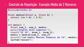 - Controle de Repetição : Exemplo Média de 2 Números
 