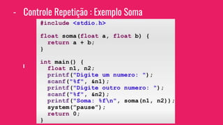 - Controle Repetição : Exemplo Soma
 