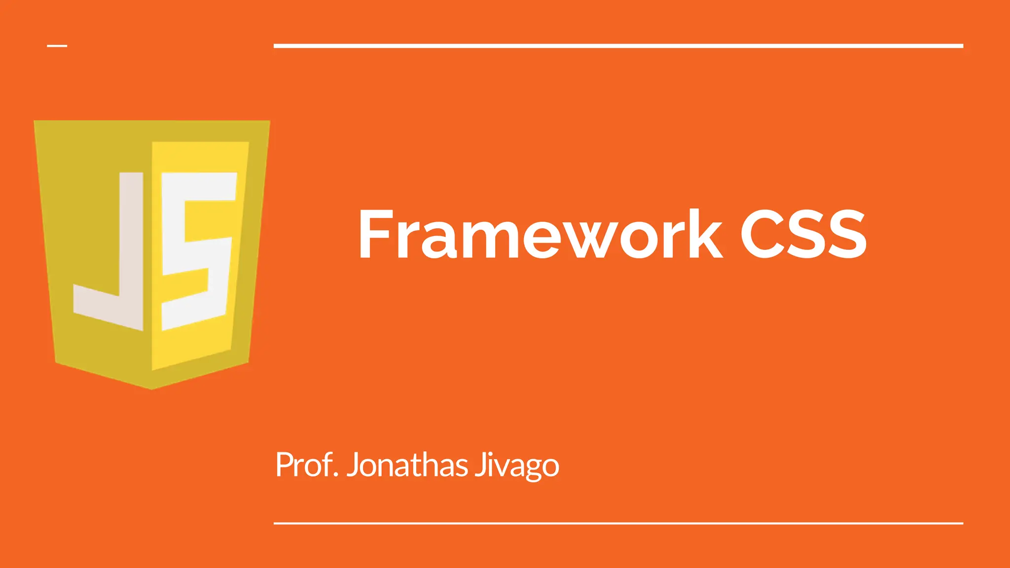 Framework CSS
Prof. Jonathas Jivago
 