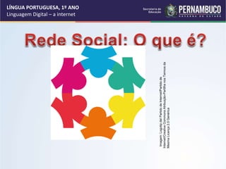 LÍNGUA PORTUGUESA, 1º ANO
Linguagem Digital – a internet
Imagem:
Logotip
del
Partido
de
Internet/Partido
de
Internet/Creative
Commons
Atribuição-Partilha
nos
Termos
da
Mesma
Licença
2.0
Genérica
 