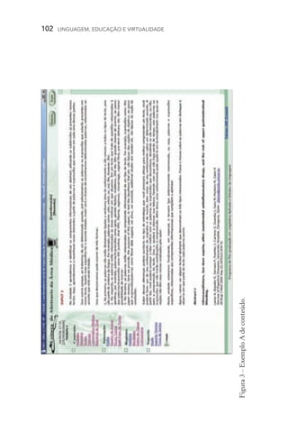 102  LINGUAGEM, EDUCAÇÃO E VIRTUALIDADE
Figura3–ExemploAdeconteúdo.
 
