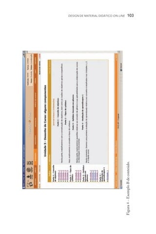 Design de Material Didático on­­‑line  103
Figura4–ExemploBdeconteúdo.
 
