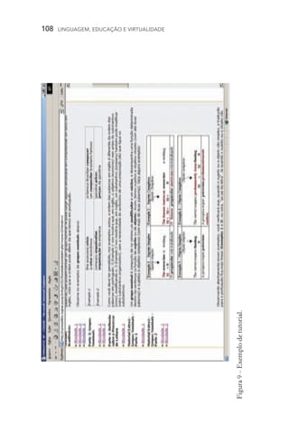 108  LINGUAGEM, EDUCAÇÃO E VIRTUALIDADE
Figura9–Exemplodetutorial.
 