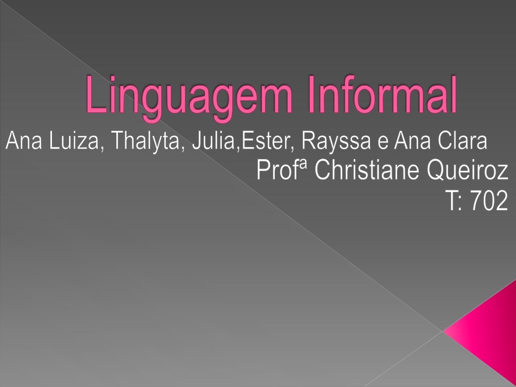 Identifica Se Termo Da Linguagem Informal Em