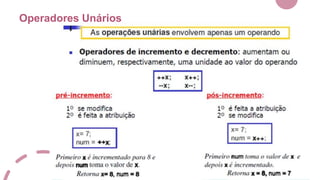 Operadores Unários
 
