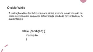 O ciclo While
 