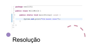 Resolução
 