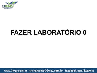 FAZER LABORATÓRIO 0
 