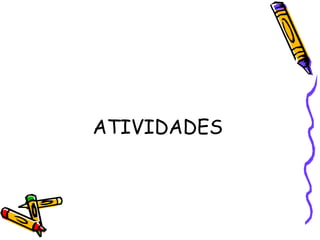 ATIVIDADES 