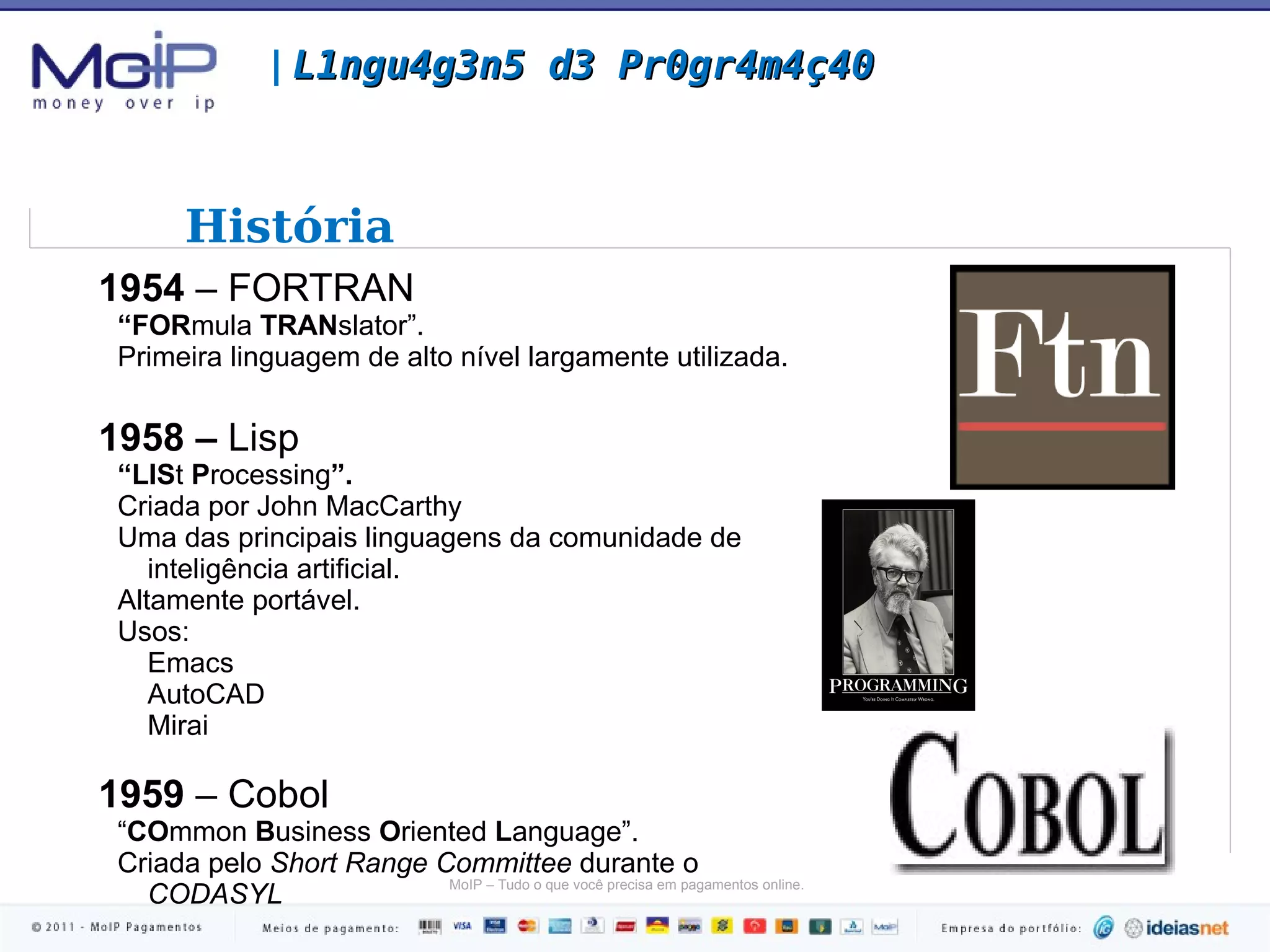 Linguagem Compilada x Linguagem Interpretada 