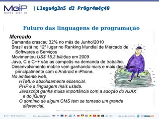 Uma das principais linguagens da comunidade de inteligência artificial. 